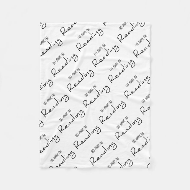 Go Away I'm Reading Text Only Fleece Blanket (Front)