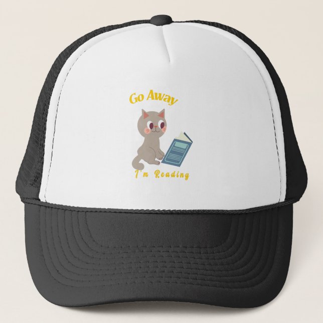 Go Away, I'm Reading Trucker Hat (Front)
