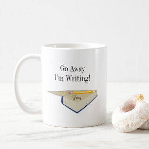 Go away I'm Writing Coffee Mug