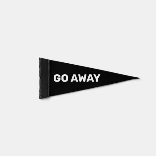 GO AWAY Sign Minimalist  Pennant Flag