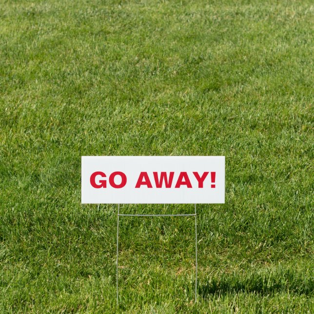 GO AWAY Small Yard Sign (Insitu)