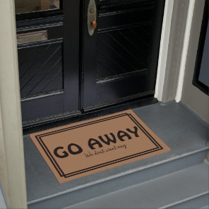 GO AWAY We Don't Want Any Doormat