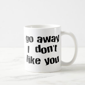 go away whit coffee mug