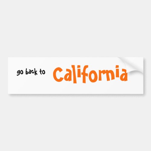 go back to California Bumper Sticker