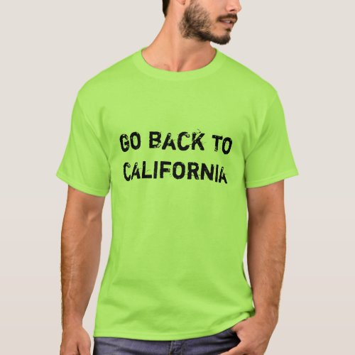 Go Back to California T_Shirt