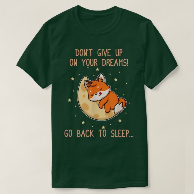 Go back to sleep Cute Fo Dream Sleepyhead Pajamas  T-Shirt (Design Front)