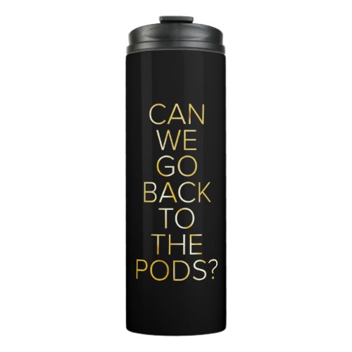 Go Back to the Pods Tall Thermal Tumbler