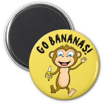 Go Bananas Round Magnet by Shenanigins at Zazzle