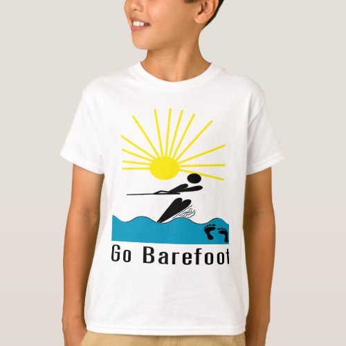 Go Barefoot _ Barefoot Water Skiing T_Shirt