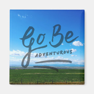 Go Be Adventurous Magnet