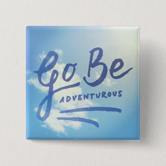 Go Be Adventurous Sky Pinback Button (Front)