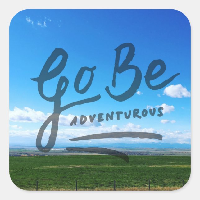 Go Be Adventurous Square Sticker (Front)