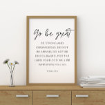 Go Be Great Sign, Bible Verse Poster<br><div class="desc">In summary, the Go Be Great Sign is a remarkable Bible verse wall art that combines the uplifting message of Joshua 1:9 with a sleek and stylish minimalist print design. Whether as a home decor piece or a nursery decoration, this high-quality wall art is perfect for anyone seeking inspiration and...</div>
