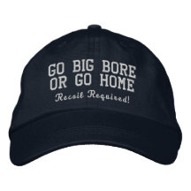 Go Big Bore or Go Home Navy Embroidered Hat