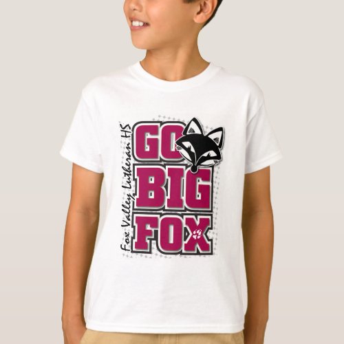 Go Big Fox _ Fox Valley Lutheran HS T_Shirt