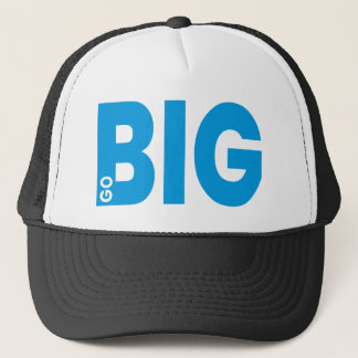 Go Big Motivational Quote Trucker Hat