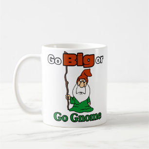 Go Big or Go Gnome, Cute, Funny, Risk-Taking Coffee Mug
