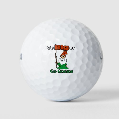 Go Big or Go Gnome Cute Funny Risk_Taking Golf Balls