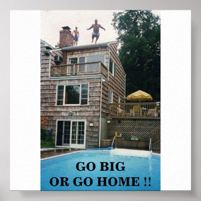 GO BIG OR GO HOME !! POSTER (Front)