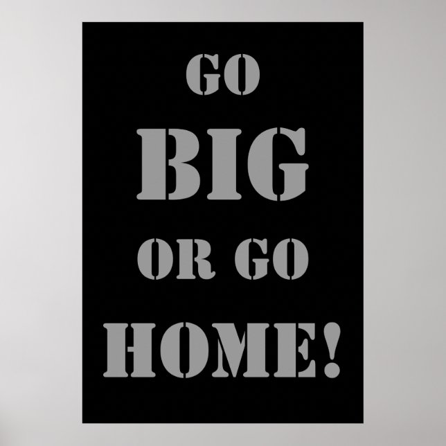 GO BIG OR GO HOME! Weightlifting Exercise Poster (Front)