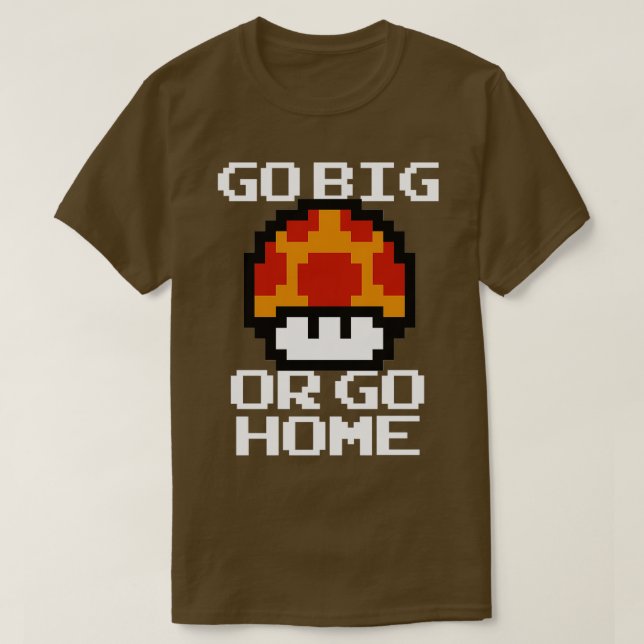 Go Big T-Shirt (Design Front)