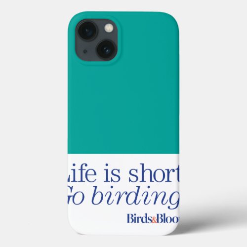 Go Birding iPhone 13 Case