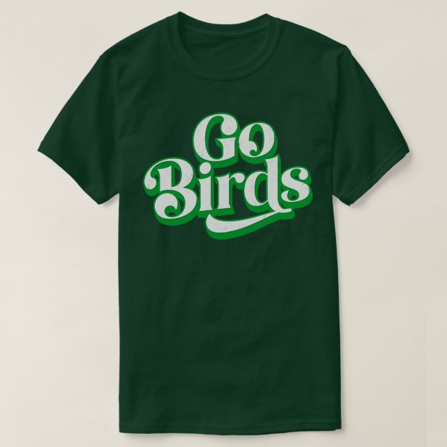 Go Birds 1 T-Shirt (Design Front)