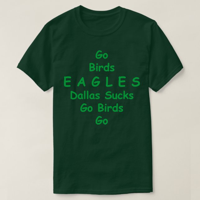 Go Birds Eagles Dallas Sucks TShirt (Design Front)
