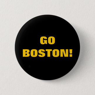 GO BOSTON! PINBACK BUTTON