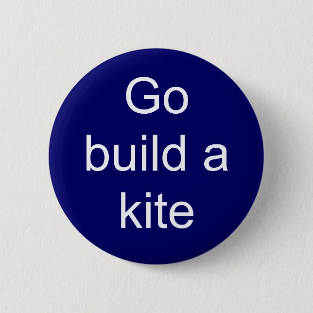 Go build a kite pinback button (Front)