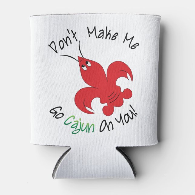 Go Cajun On You Can Cooler (Front)