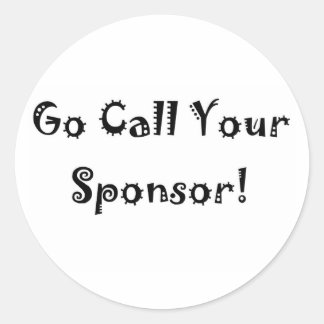 go call your sponsor classic round sticker