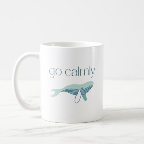 Go Calmly Mug