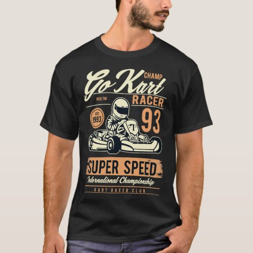 Go Cart Racer 93 Super Speed International Champio T_Shirt
