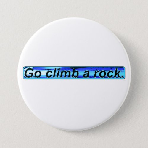 Go Climb a Rock Button