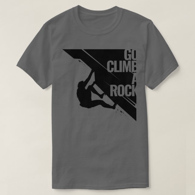 Go Climb A Rock Outddoor Adventure Design T-Shirt (Design Front)
