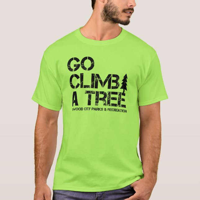 Go Climb A Tree T-Shirt (Front)
