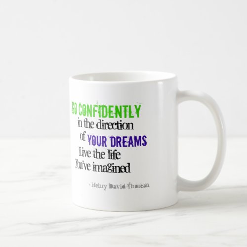 Go Confidently in the Direction of Your Dreams Coffee Mug