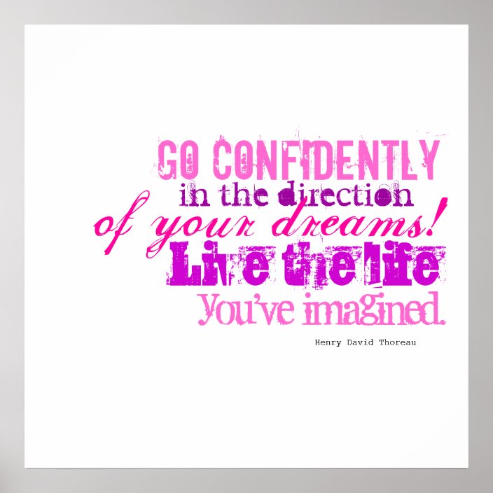 Go confidently in the direction of your dreams poster | Zazzle.com