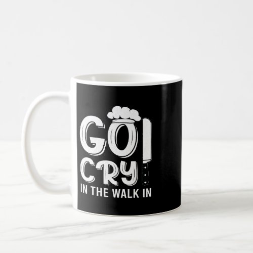 GO CRY IN THE WALK IN 21 COFFEE MUG