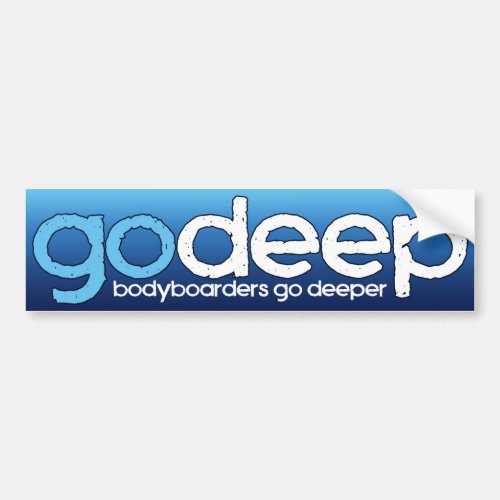 Go Deep Bumper Sticker