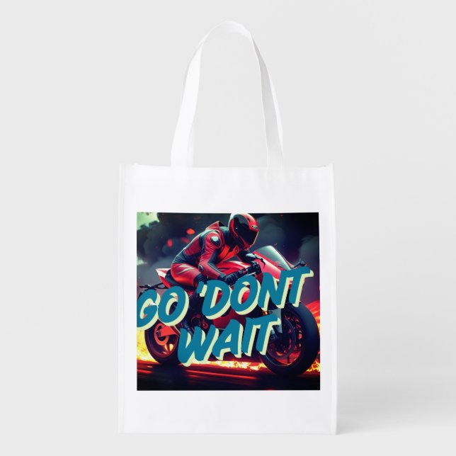 "Go. Don’t Wait – Bold Motorcycle Motivation Quote Grocery Bag (Front)