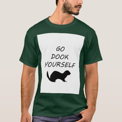Go dook yourself White Graphic  T_Shirt