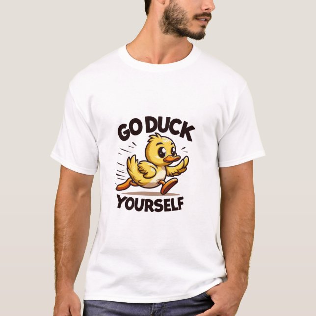 Go Duck Yourself T-Shirt (Front)
