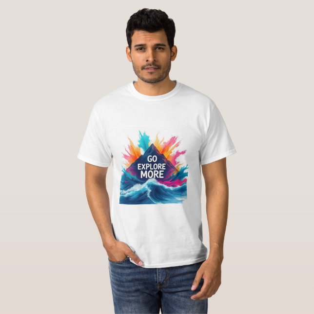 Go Explore More T-Shirt | Adventure Burst Motivati (Front Full)