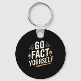 Go Fact Yourself Funny Quote Protest Slogan Scienc Keychain