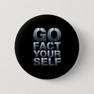 Go Fact Yourself Funny Slogan Science Steel Engine Button