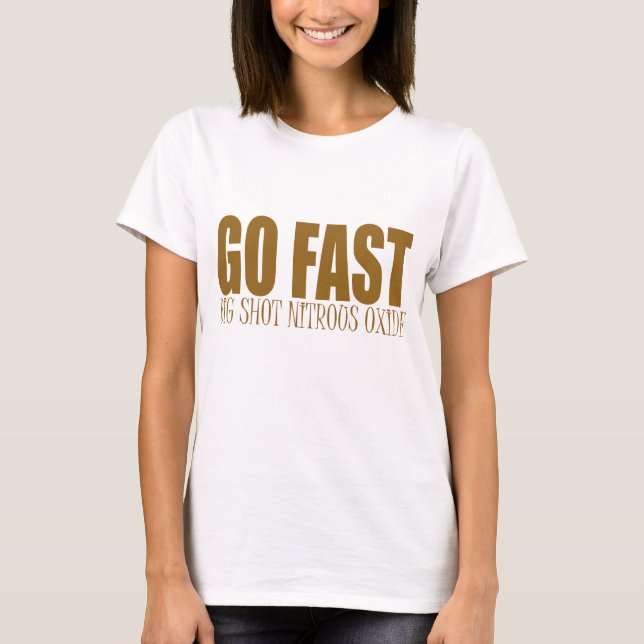 go fast nitrous oxide racing T-Shirt (Front)