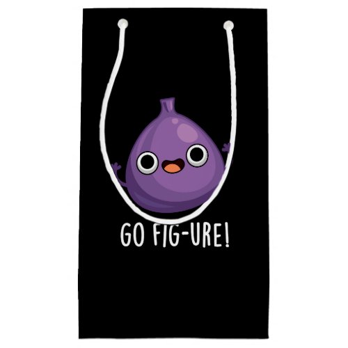 Go Fig_ure Funny Fig Fruit Pun Dark BG Small Gift Bag