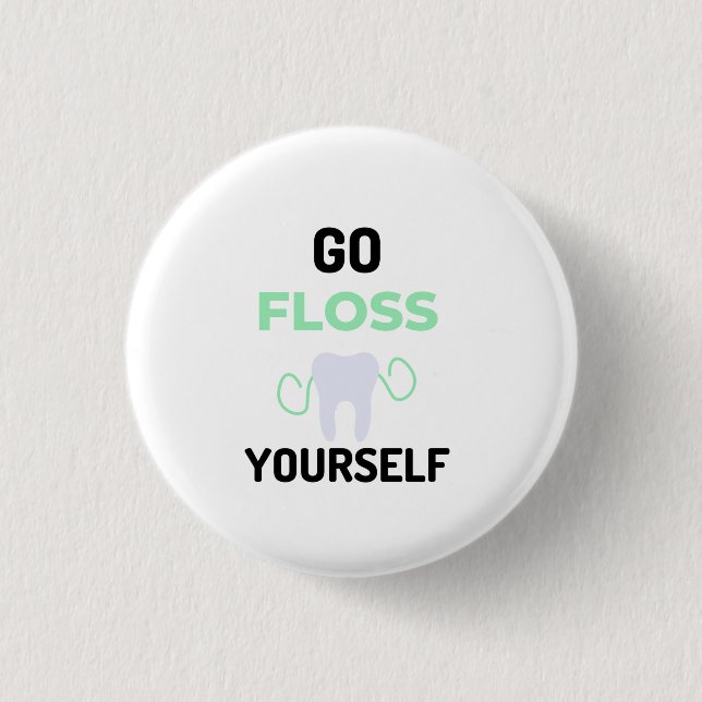 Go Floss Yourself 2 Button (Front)